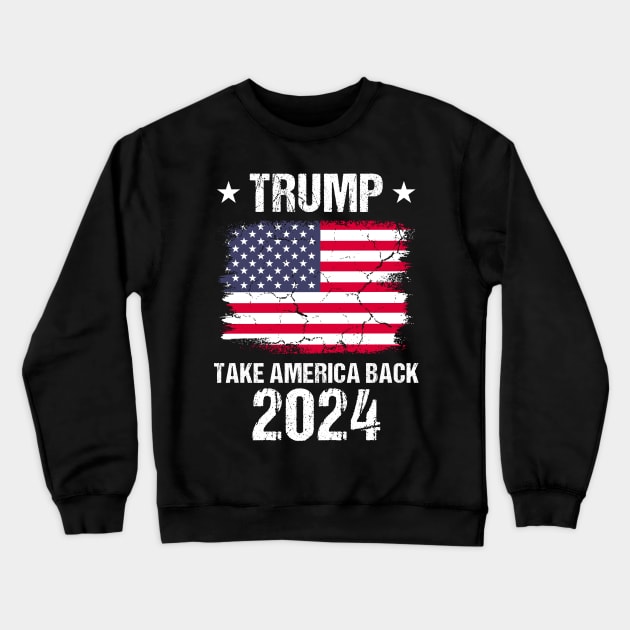 Trump 2024 Flag Take America Back Crewneck Sweatshirt by Zakzouk-store